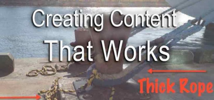 Thin Rope, Thick Rope: Creating Content that Works